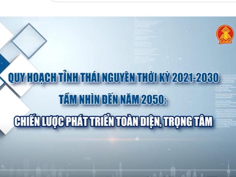 Quy hoạch tỉnh Thái Nguyên thời kỳ 2021-2030 tầm nhìn đến năm 2050: Chiến lược phát triển toàn diện, trọng tâm